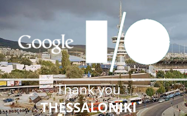 Η Θεσσαλονίκη συμμετείχε στο συνέδριο Google I/O