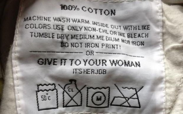 «Δώστο στη γυναίκα σου να το πλύνει, είναι δουλειά της»