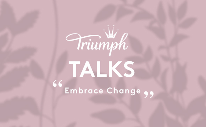 Triumph Talks – Embrace Change