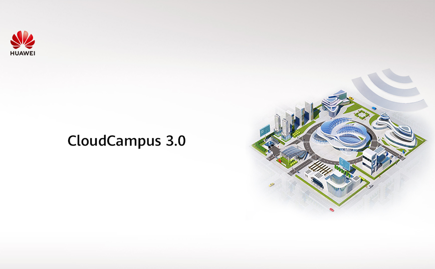 Η Huawei παρουσιάζει την πιο πρόσφατη λύση CloudCampus 3.0