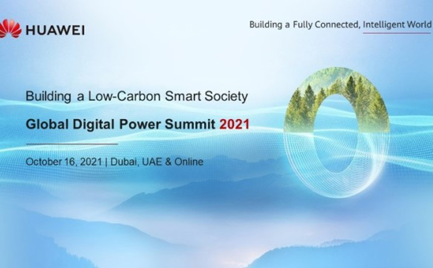Huawei Global Digital Power Summit 2021: Πραγματοποιήθηκε στις 16 Οκτωβρίου στο Ντουμπάι
