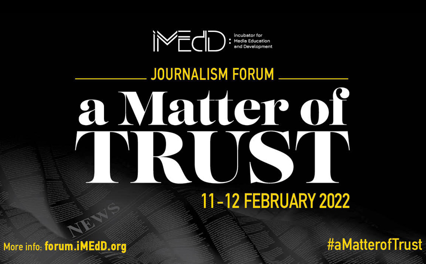 iMEdD’s Journalism Forum: A Matter Of Trust Δηλώστε Συμμετοχή: 11 &#038; 12 Φεβρουάριου 2022 Είναι Ζήτημα Εμπιστοσύνης