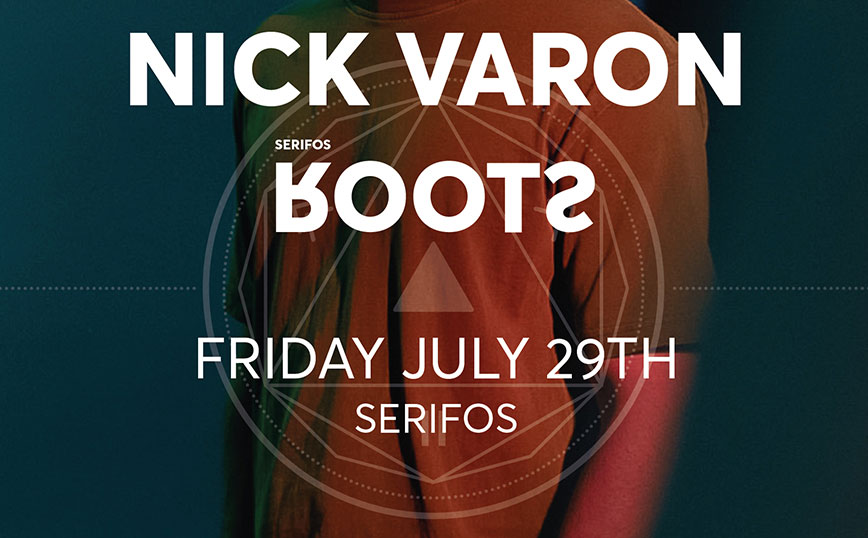 Serifos Roots x Nick Varon στις 29.7 στη Σέριφο