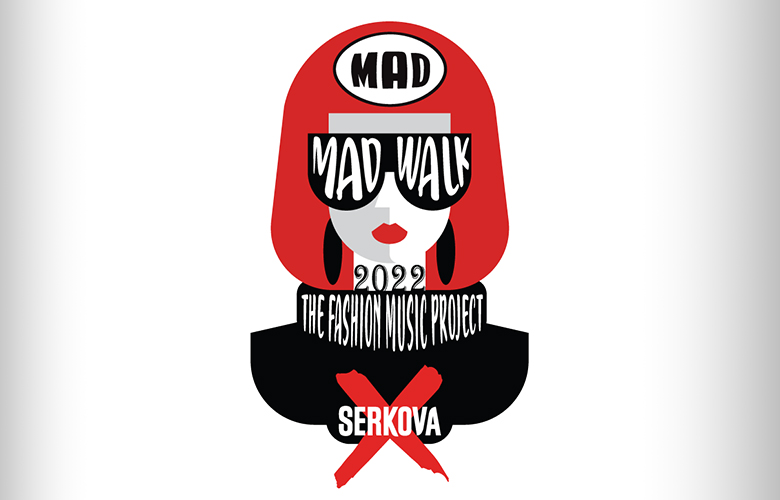 MadWalk 2022 by Serkova The Fashion Music Project
