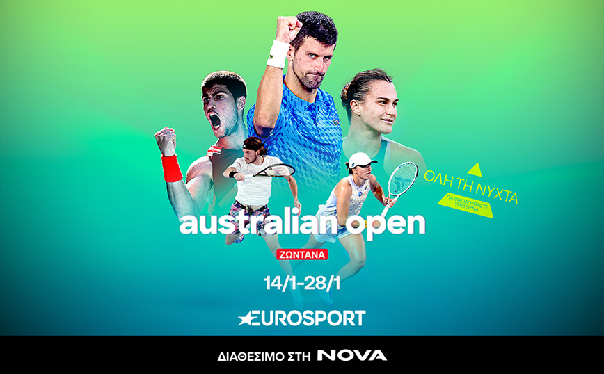 112o Australian Open: Το πρώτο Grand Slam της σεζόν στο τένις με Τσιτσιπά, Σάκκαρη στο Eurosport, διαθέσιμο στη Nova!