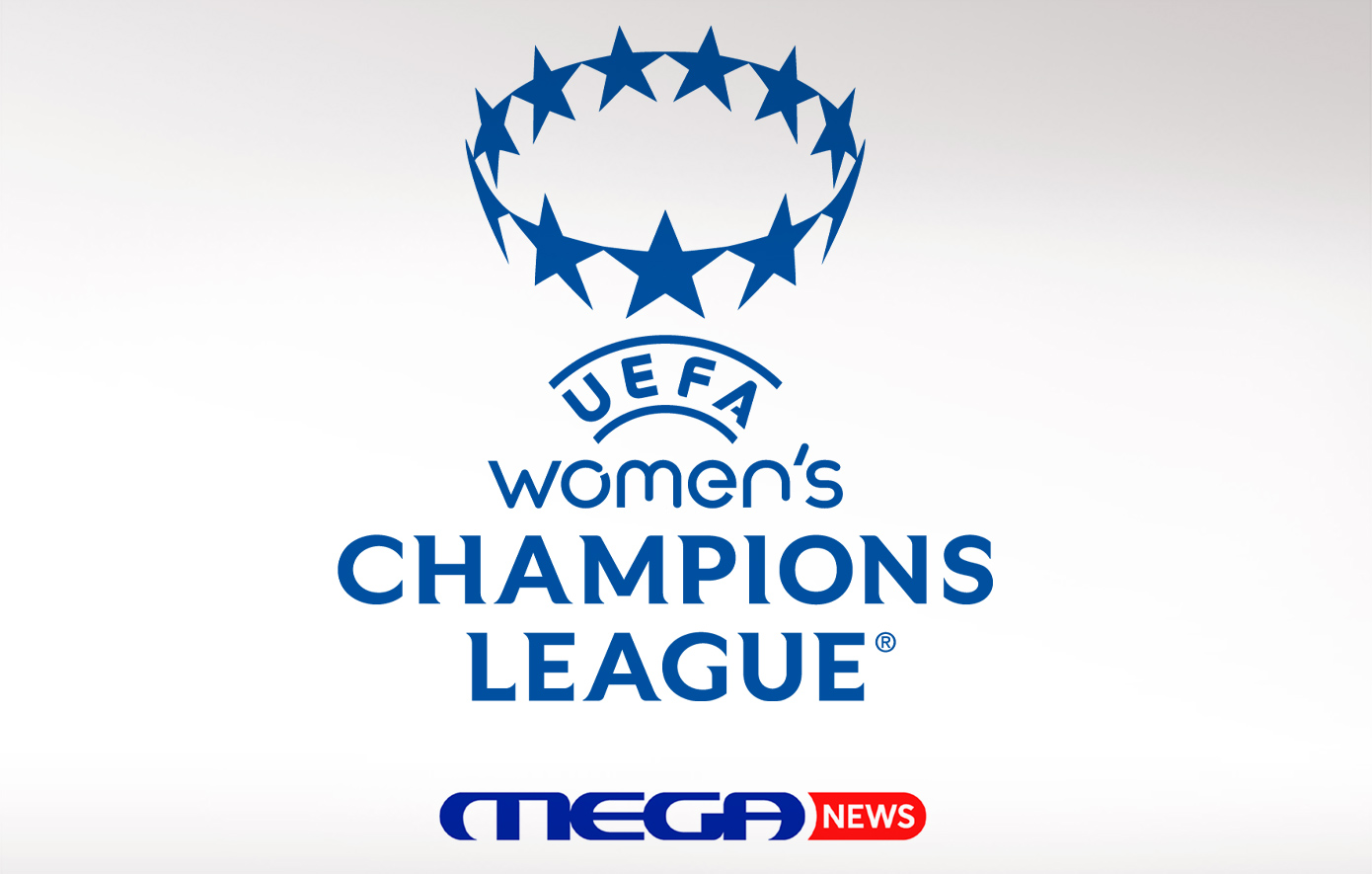 Όλη η δράση του UEFA Women&#8217;s Champions League έρχεται ζωντανά στο MEGA News