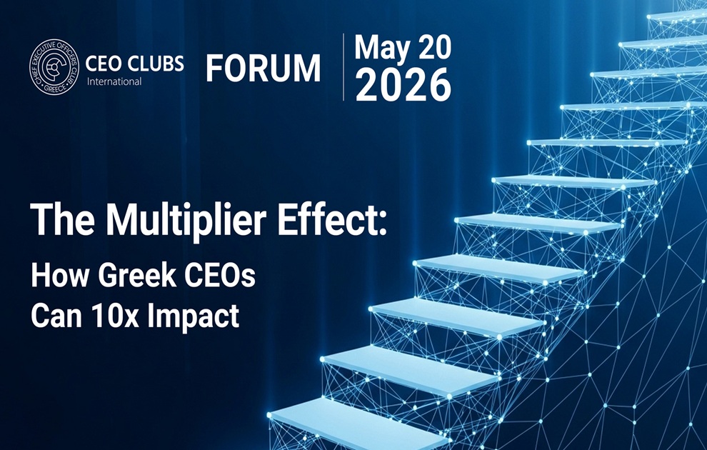 CEO Clubs Greece Forum Μάιος 2026: Ξεκλειδώνoντας τη Δύναμη των «Πολλαπλασιαστών» στο Ελληνικό Επιχειρείν