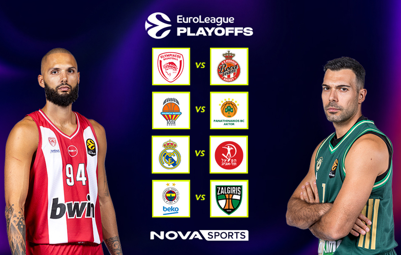 Μπασκετικό υπερθέαμα με τα Play Οffs EuroLeague Ολυμπιακός – Μονακό, Βαλένθια – Παναθηναϊκός AKTOR στο παρκέ του Novasports!