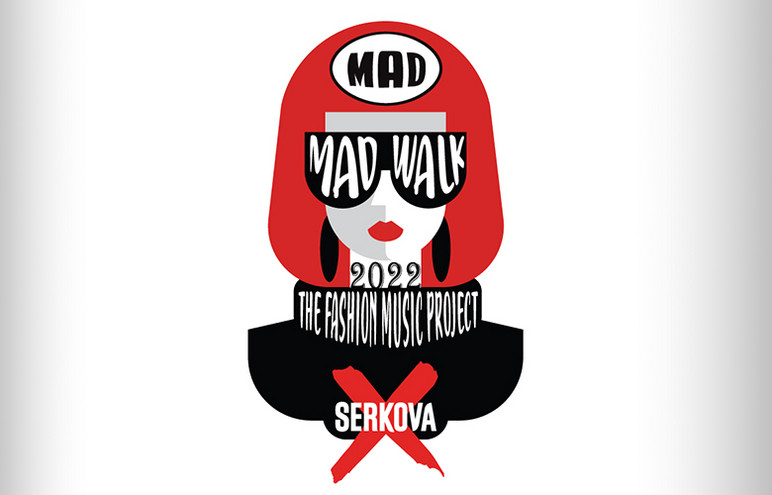 MadWalk 2022 by Serkova The Fashion Music Project
